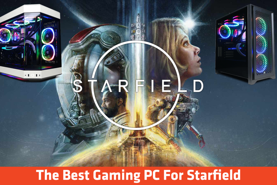 The best Gaming PC for Starfield